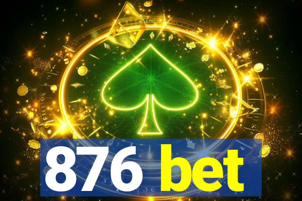 876 bet